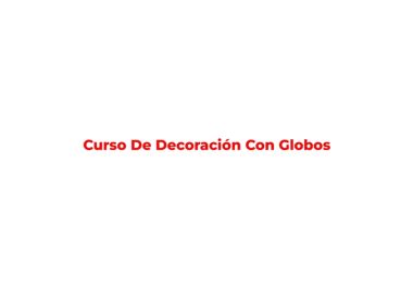 Curso decoracion con globos